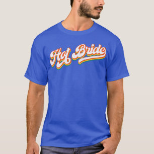 Womens Hot Bride  Stylish Retro 12 Matching Bachel T-Shirt