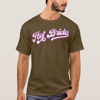 Womens Hot Bride Stylish Retro 12 Matching Bachel T-Shirt