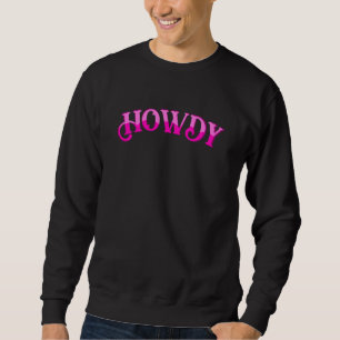 Womens Howdy Pink Vintag Rodeo Western Country Sou Sweatshirt
