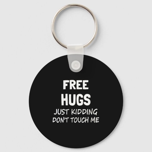 Womens Hugs Just Kidding Don't Touch Me V-neck  Key Ring (Front)
