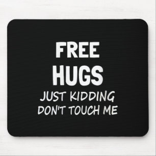 Womens Hugs Just Kidding Don't Touch Me V-neck Mouse Mat