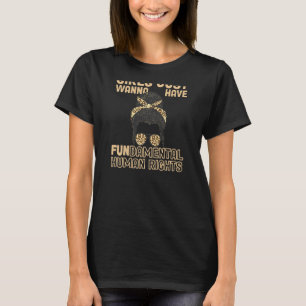 Womens Human Rights Rainbow Girls Just Want To Hav T-Shirt