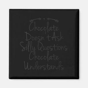 Womens Humour Quote Dad Funny Chocolate Doesnt Ask Magnet