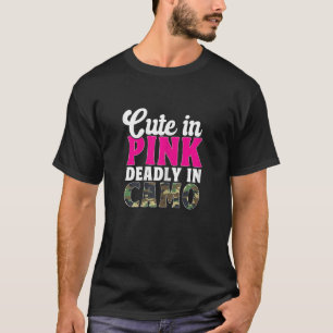Womens Hunter   Hunting Cute In Pink Deadly In Cam T-Shirt
