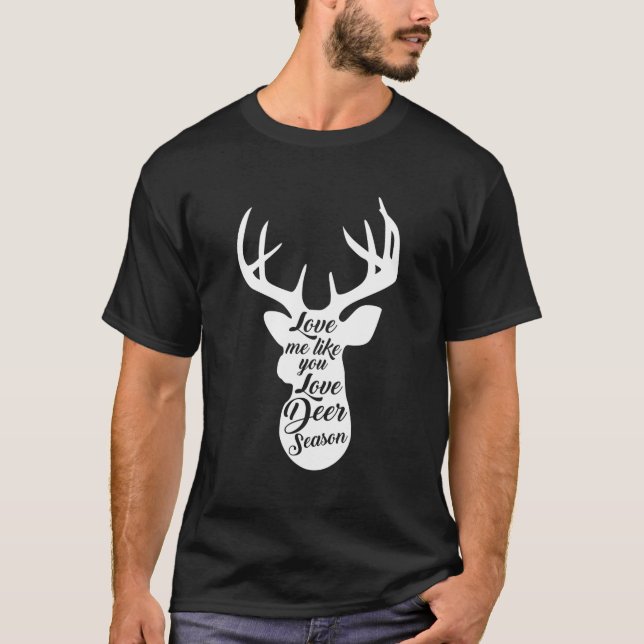 Womens Hunter Wife Love Me Like You Love Deer Seas T-Shirt (Front)