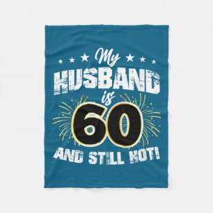Womens husband is 60 and hot cool 60th birthday an fleece blanket