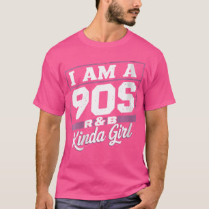 Womens I Am A 90S R-B Kinda Girl Nostalgic Music T-Shirt