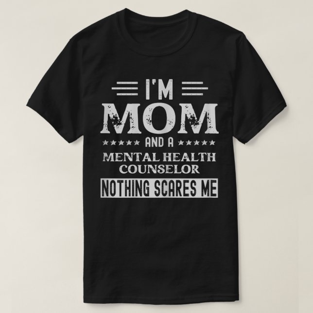 Womens I Am A Mom And Mental Health Counselor  Fun T-Shirt (Design Front)
