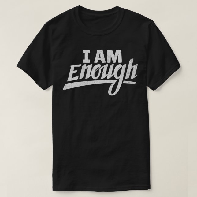 Womens I am Enough Feminist Humour Empowerment Str T-Shirt (Design Front)