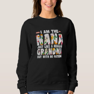 Womens I Am Nana Just Like Regular Grandma Grandmo Sweatshirt