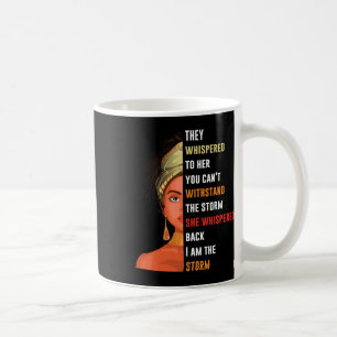 Womens I Am Storm They Whispered To Her You Can't Coffee Mug