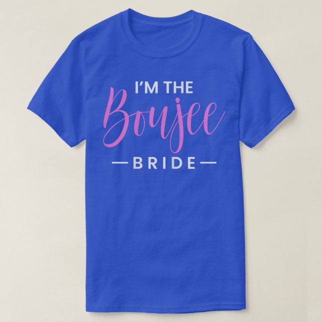 Womens I Am The Boujee Bride T-Shirt (Design Front)