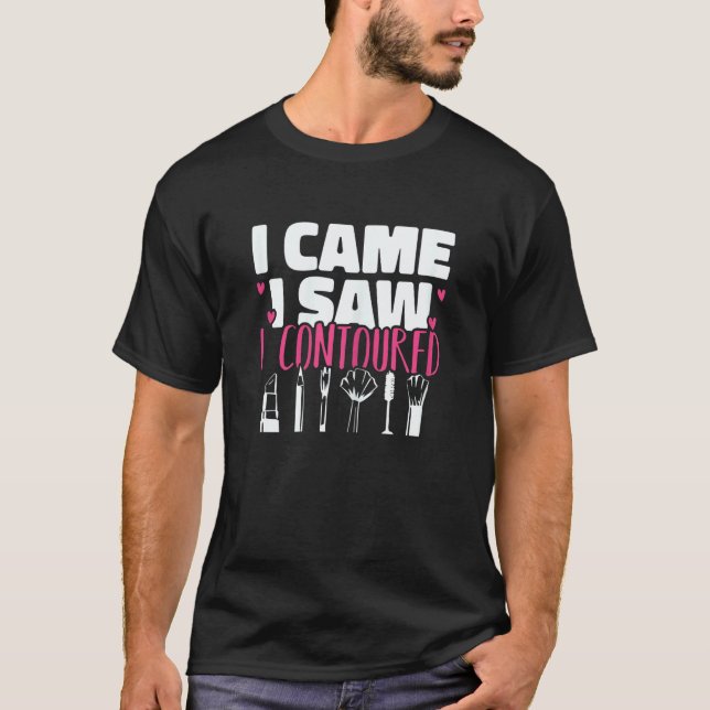 Womens I Came I Saw I Contoured Makeup Artist Lips T-Shirt (Front)
