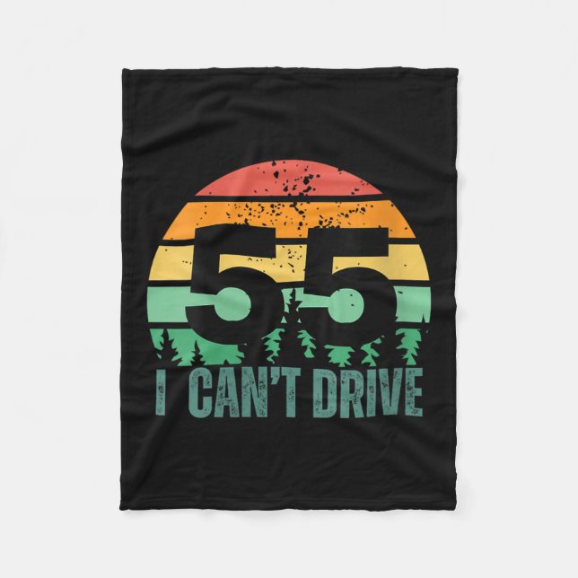 Womens I Cant Drive 55 Bday Retro Birthday Party F Fleece Blanket (Front)