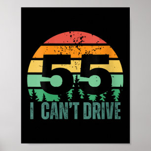 Womens I Cant Drive 55 Bday Retro Birthday Party F Poster