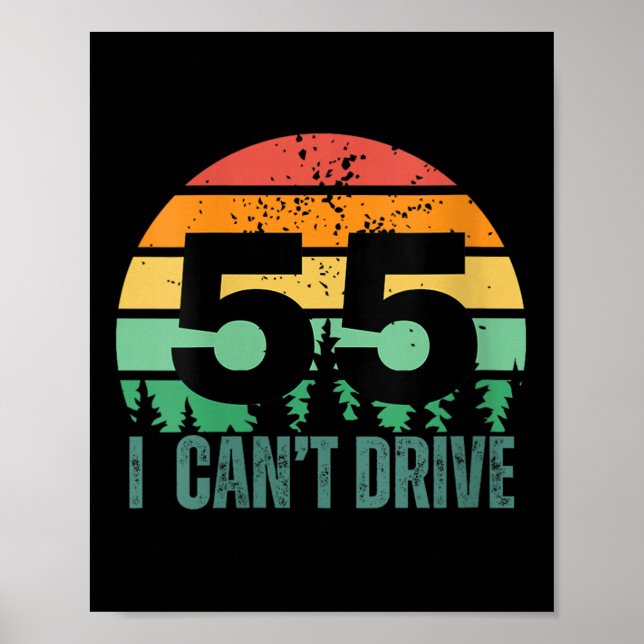 Womens I Cant Drive 55 Bday Retro Birthday Party F Poster (Front)