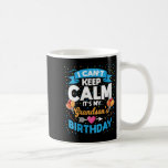Womens I Can't Keep Calm It's My Grandson Birthday Coffee Mug<br><div class="desc">Womens I Can't Keep Calm It's My Grandson Birthday V-neck</div>