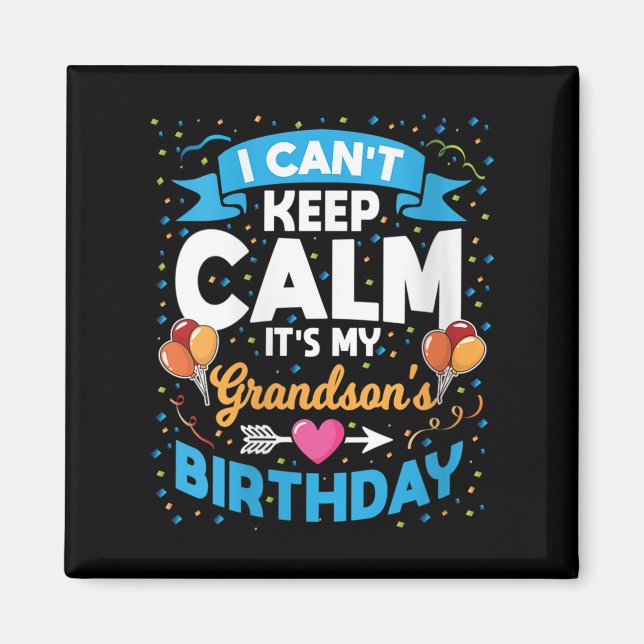 Womens I Can't Keep Calm It's My Grandson Birthday Magnet (Front)