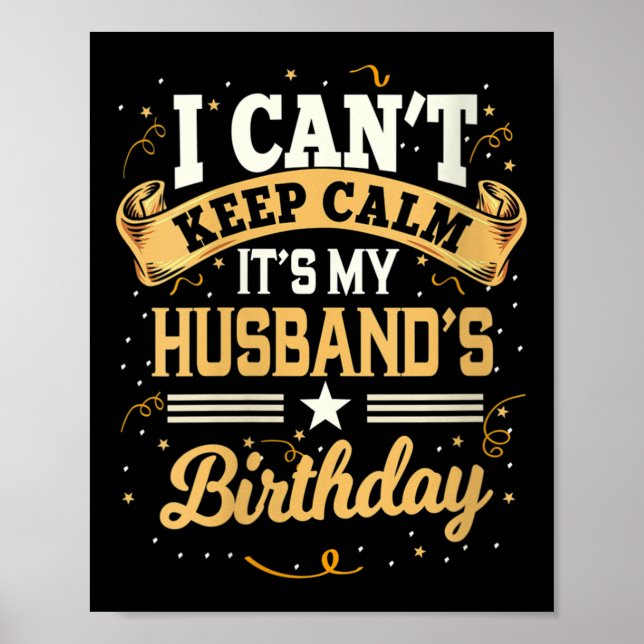Womens I Can't Keep Calm It's My Husband Birthday  Poster (Front)