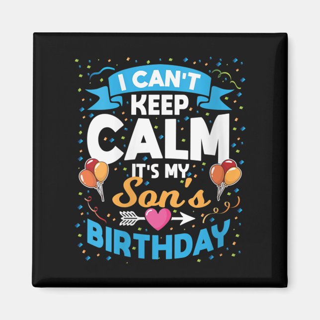 Womens I Can't Keep Calm It's My Son Birthday V-ne Magnet (Front)