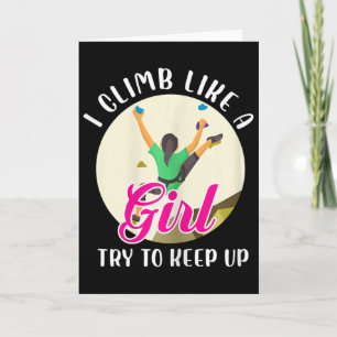 Womens I Climb Like A Girl Try To Keep Up Funny Cl Card