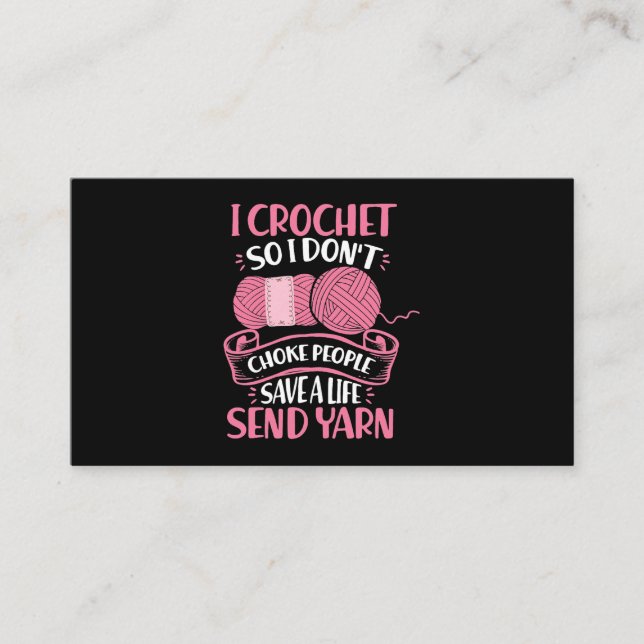 Womens I Crochet So I Don´t Choke People Save Life Business Card (Front)