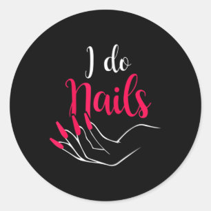 Womens I Do Nails Nail Tech  Classic Round Sticker