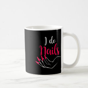 Womens I Do Nails Nail Tech Coffee Mug