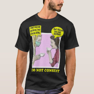 Womens I Do Not Consent Anti Mask Face Muzzle Vint T-Shirt