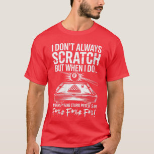 Womens I Dont Always Scratch Billiard Player Sport T-Shirt