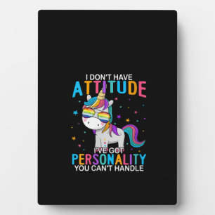 Womens I Don't Have Attitude I've Got Personality Plaque