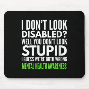 Womens I Dont Look Disabled Funny Mental Health Aw Mouse Mat