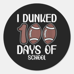 Womens I Dunked 100 Days Of School Funny Sports Ap Classic Round Sticker
