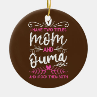 Womens I Have 2 Titles Mum Ouma Afrikaans Grandma Ceramic Tree Decoration