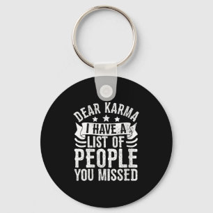 Womens I Have A List Of People You Missed Shirt Fu Key Ring