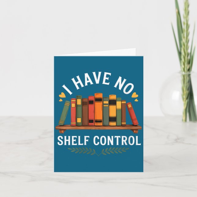 Womens I Have No Shelf Control Funny Book Lover Re Card (Front)