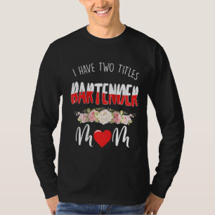 Womens I Have Two Titles Bartender And Mum Raglan T-Shirt