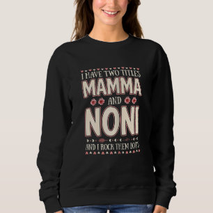 Womens I Have Two Titles Mamma And Noni Floral Mot Sweatshirt
