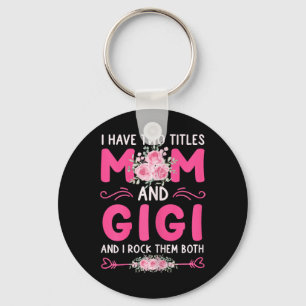 Womens I Have Two Titles Mom And Gigi Floral Cute  Key Ring