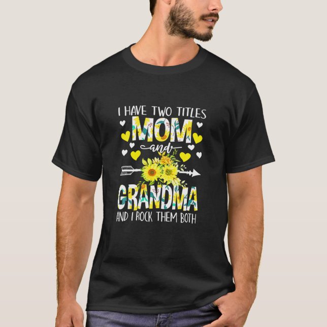 Womens I Have Two Titles Mom And Grandma Mothers D T-Shirt (Front)