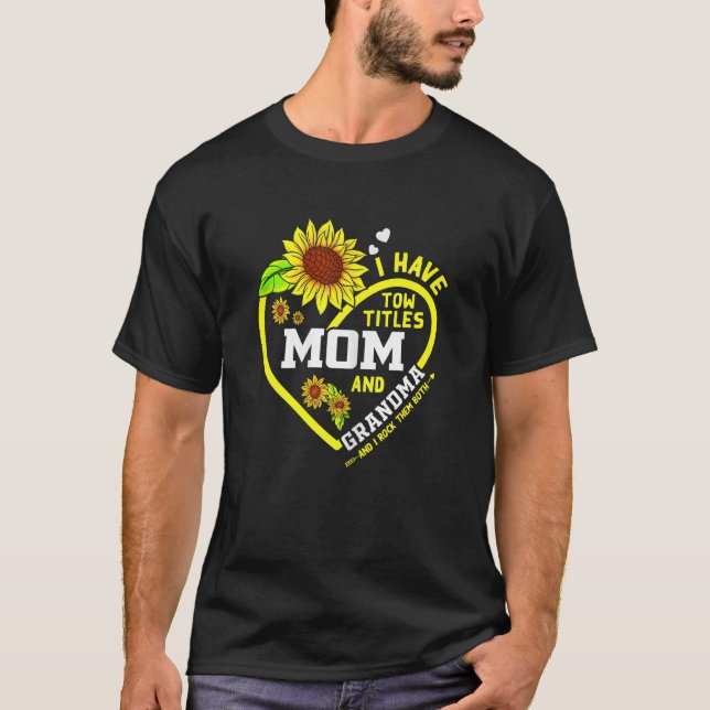 Womens I Have Two Titles Mom And Grandma Mothers D T-Shirt (Front)