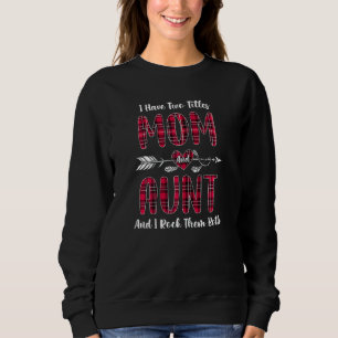 Womens I Have Two Titles Mum And Aunt New Grandma Sweatshirt