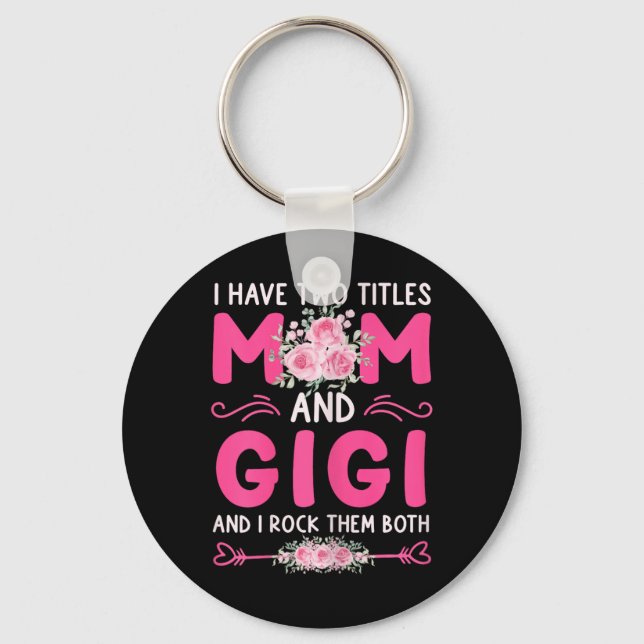 Womens I Have Two Titles Mum And Gigi Floral Cute  Key Ring (Front)