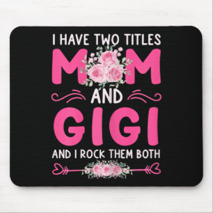 Womens I Have Two Titles Mum And Gigi Floral Cute Mouse Mat