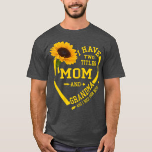 Womens I Have Two Titles Mum And Grandma Mothers D T-Shirt