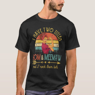 Womens I Have Two Titles Mum And Meemaw Vintage De T-Shirt