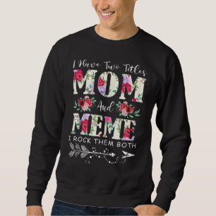 Womens I Have Two Titles Mum And Meme Flowers Moth Sweatshirt