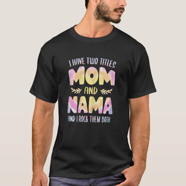 Womens I have two Titles Mum and Nama  Grandma Mot T-Shirt (Front)