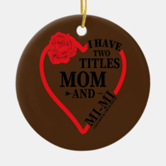 Womens I Have Two Titles Mum MI MI Rock Them Both Ceramic Tree Decoration