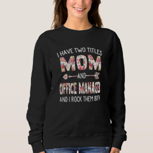 Womens I Have Two Titles Mum & Office Manager Moth Sweatshirt